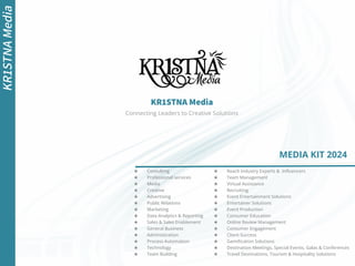 KR1STNA Media
KR1STNA
Media
MEDIA KIT 2024
Connecting Leaders to Creative Solutions
★ Consulting
★ Professional services
★...