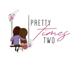Pretty Times Two Pretty Times Two