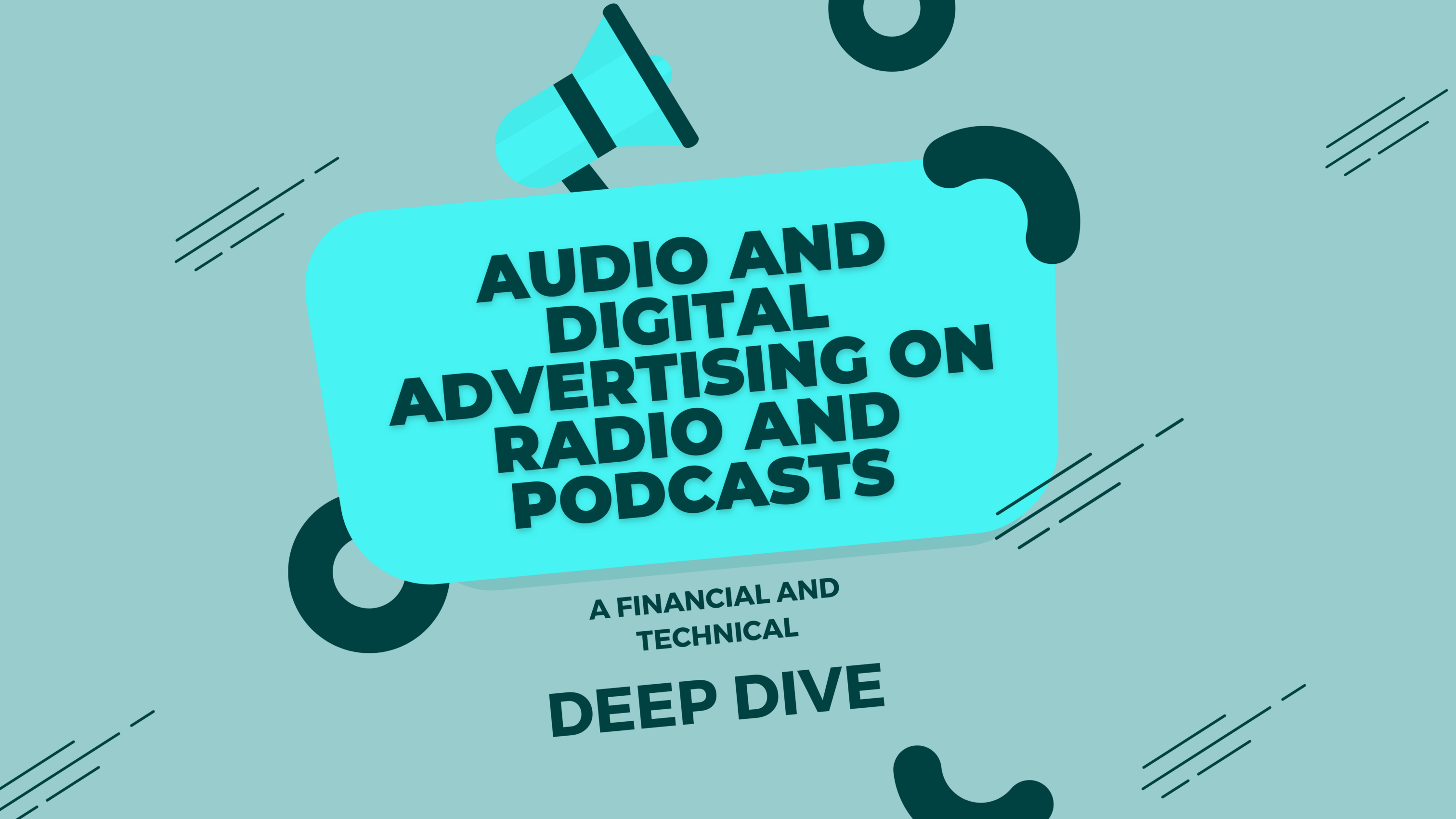 Audio and Digital Advertising on Radio and Podcasts A Financial and Technical Deep Dive