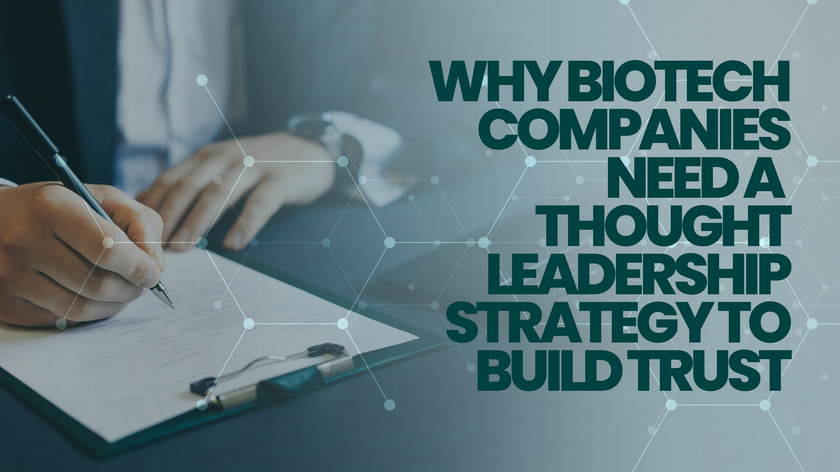 Why Biotech Companies Need a Thought Leadership Strategy to Build Trust