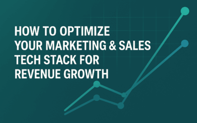 How to Optimize Your Marketing & Sales Tech Stack for Revenue Growth